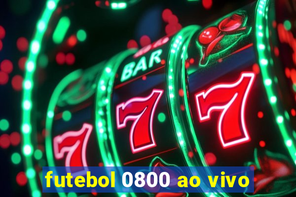 futebol 0800 ao vivo